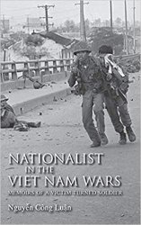 Nationalist in the Viet Nam Wars: Memoirs of a Victim Turned Soldier