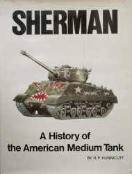 Sherman: A History of the American Medium Tank