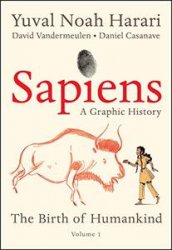 Sapiens: A Graphic History, Volume 1: The Birth of Humankind