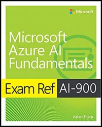 Exam Ref AI-900 Microsoft Azure AI Fundamentals