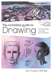 The Complete Guide to Drawing. A Practical Course for Artists