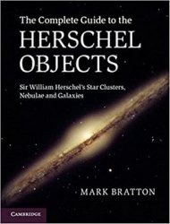 The Complete Guide to the Herschel Objects: Sir William Herschel's Star Clusters, Nebulae and Galaxies