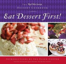 Eat Dessert First! The Red Hat Society Dessert Cookbook