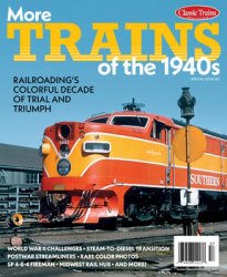 More Trains of the 1940s (Classic Trains Special №26)