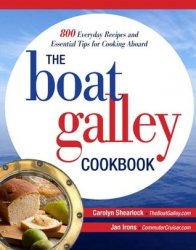 The Boat Galley Cookbook: 800 Everyday Recipes and Essential Tips for Cooking Aboard