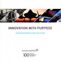 Innovation With Purpose: Lockheed Martin's First 100 Years