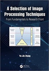 A Selection of Image Processing Techniques: From Fundamentals to Research Front