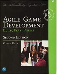 Agile Game Development: Build, Play, Repeat, 2nd Edition