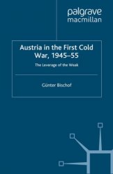 Austria in the First Cold War, 194555. The Leverage of the Weak