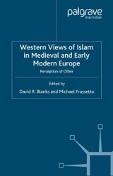 Western Views of Islam in Medieval and Early Modern Europe. Perception of Other