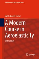 A Modern Course in Aeroelasticity, Sixth Edition