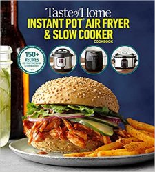 Taste of Home Instant Pot, Air Fryer & Slow Cooker