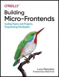 Building Micro-Frontends: Scaling Frontend Projects and Teams (Final Release)