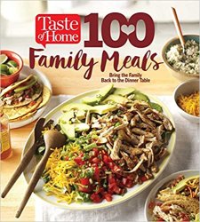 Taste of Home 100 Family Meals: Bringing the Family Back to the Table
