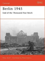 Osprey Campaign 159 - Berlin 1945. End of the Thousand Year Reich