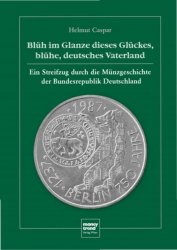 Bluh im Glanze dieses Gluckes, bluhe, deutsches Vaterland. Ein Streifzug durch die Munzgeschichte der Bundesrepublik Deutschland