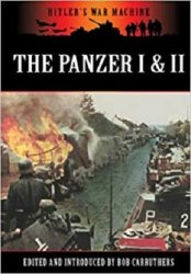 Hitler's War Machine - Panzers I & II: Germany's Light Tanks