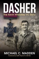 Dasher: The Kevin Wheatley VC Story