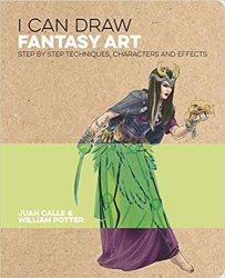 I Can Draw Fantasy Art: Step by step techniques, characters and effects