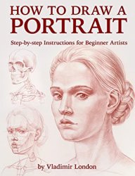 How to Draw a Portrait: Step-by-step Instructions for Beginner Artists