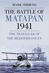 The Battle of Matapan 1941: The Trafalgar of the Mediterranean