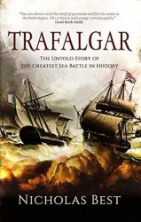 Trafalgar: The Untold Story of the Greatest Sea Battle in History
