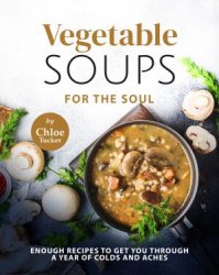 Vegetable Soups for the Soul