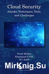 Cloud Security: Attacks, Techniques, Tools, and Challenges