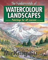 The Fundamentals of Watercolour Landscapes: Paintings for all seasons