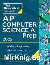 Princeton Review AP Computer Science A Prep, 2022: 4 Practice Tests + Complete Content Review + Strategies & Techniques
