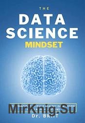 The Data Science Mindset: 6 Principles To Build Healthy Data-Driven Skills & Organizations