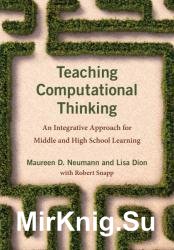 Teaching Computational Thinking: An Integrative Approach for Middle and High School Learning