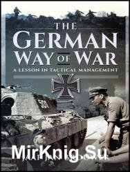 The German Way of War A Lesson in Tactical Management