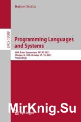 Programming Languages and Systems: 19th Asian Symposium, APLAS 2021, Chicago, IL, USA, October 1718, 2021, Proceedings