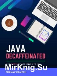 Java Decaffeinated: The Simple Introduction to Java