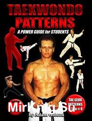 Taekwondo Patterns: A Power Guide for Students: Learn Taekwondo Forms Faster!! Be Ready for your Next Belt Test!!