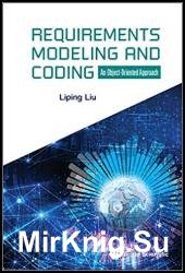 Requirements Modeling And Coding: An Object-oriented Approach
