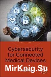 Cybersecurity for Connected Medical Devices