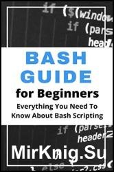 Bash Guide For Beginners: Everything You Need To Know About Bash Scripting