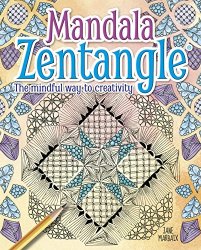 Mandala Zentangle: The Mindful Way to Creativity