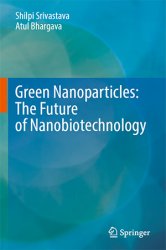 Green Nanoparticles: The Future of Nanobiotechnology