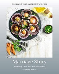 Marriage Story: Celebrating Times and Seasons with Food