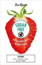 Sugar Free: Over 60 Recipes with No Added Sugar