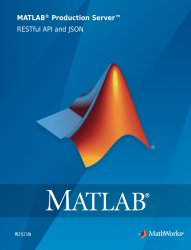 MATLAB Production Server RESTful API and JSON Guide (R2021b)