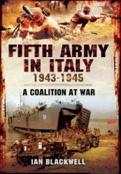 Fifth Army in Italy 19431945: A Coalition at War