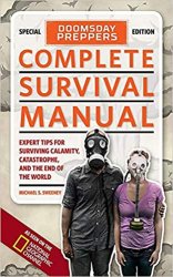 Doomsday Preppers Complete Survival Manual: Expert Tips for Surviving Calamity, Catastrophe, and the End of the World