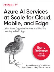 Azure AI Services at Scale for Cloud, Mobile, and Edge (Third Early Release)