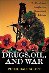 Drugs, Oil, and War: The United States in Afghanistan, Colombia, and Indochina