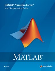 MATLAB Production Server Java Programming Guide (R2021b)