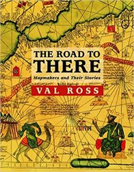 The Road to There: Mapmakers and Their Stories